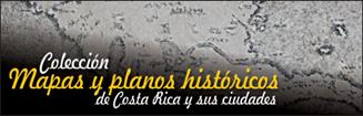 Colección de mapas y planos históricos de Costa Rica y sus ciudades